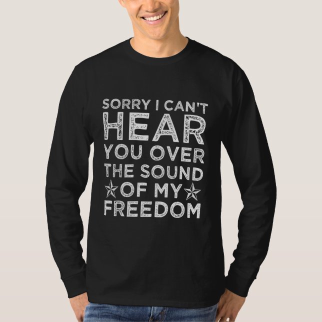 Camiseta Siento No Poder Oírte Del Sonido De Mi Libertad (Anverso)