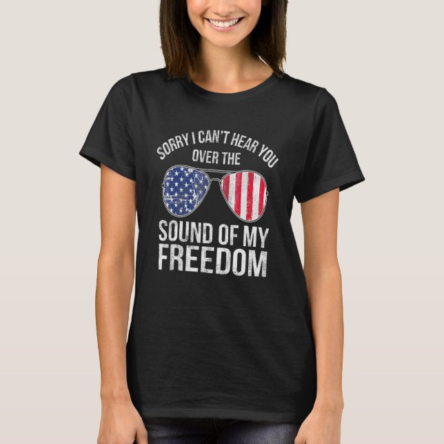 Camiseta Siento No Poder Oírte Del Sonido De Mi Libertad (Anverso)