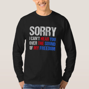 Camiseta Siento No Poder Oírte Del Sonido De Mi Libertad