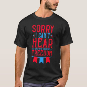 Camiseta Siento No Poder Oírte Del Sonido De Mi Libertad