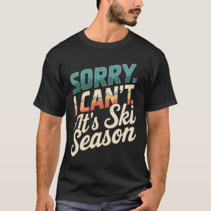 Camiseta Siento No Poder Practicar Ski Season Winter Sports