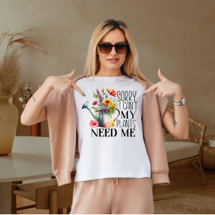 Camiseta Siento no poder que mis plantas me necesiten