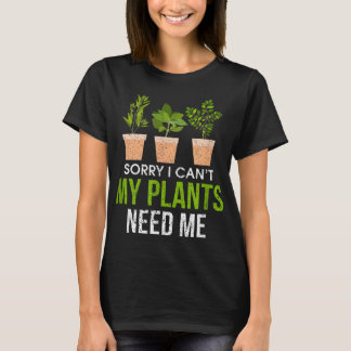 Camiseta Siento no poder que mis plantas me necesiten un ja