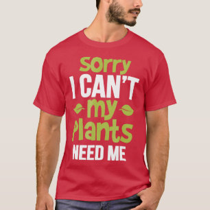 Camiseta Siento No Poder Que Mis Plantas Me Necesiten Un Ja