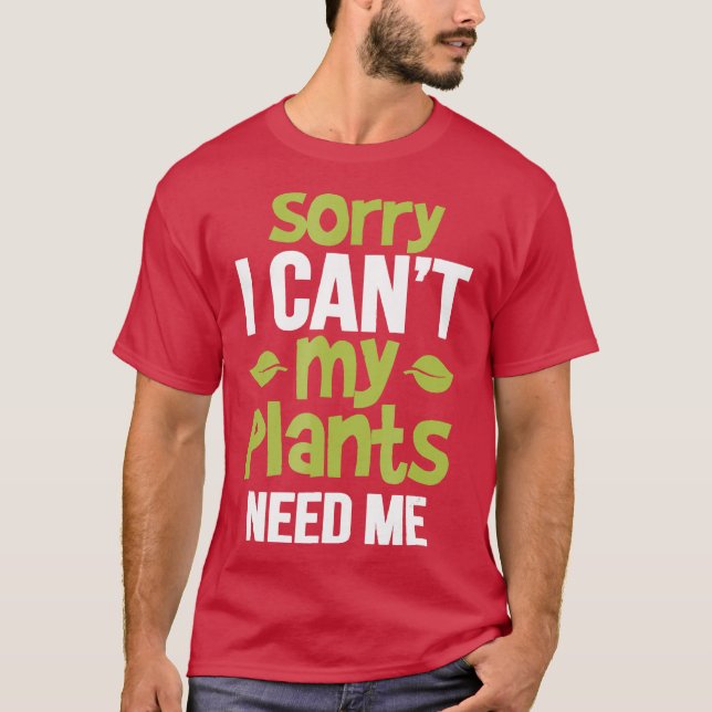 Camiseta Siento No Poder Que Mis Plantas Me Necesiten Un Ja (Anverso)