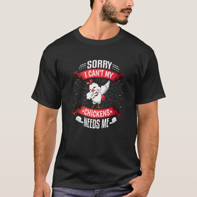 Camiseta Siento No Poder Que Mis Pollos Me Necesiten Granja (Anverso)