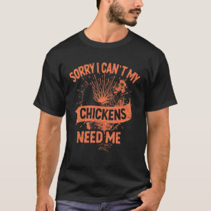 Camiseta Siento no poder que mis pollos me necesiten granje