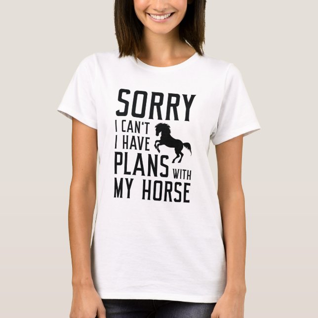 Camiseta Siento no poder tener planes con mi caballo (Anverso)