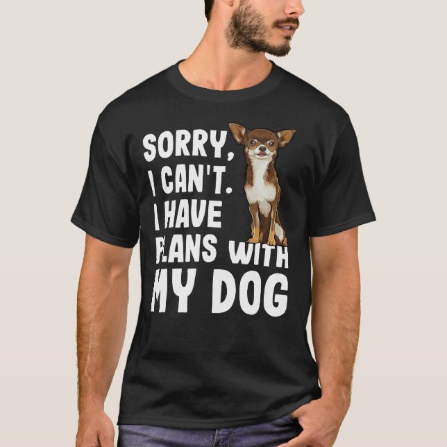 Camiseta Siento No Poder Tener Planes Con Mi Chihuahua Marr (Anverso)
