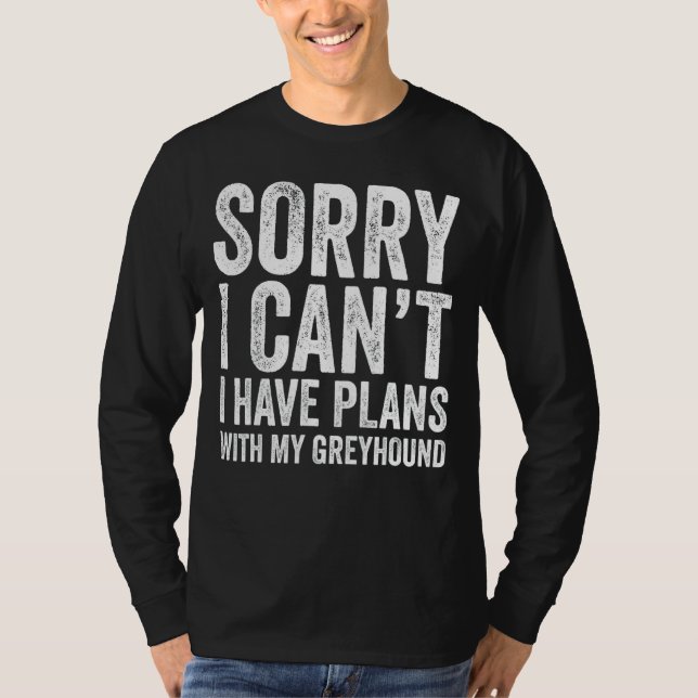 Camiseta Siento no poder tener planes con mi Greyhound (Anverso)