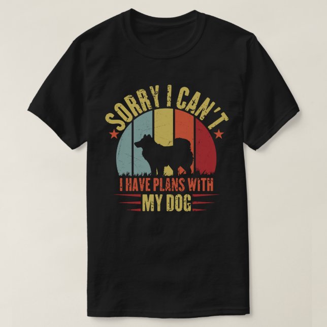 Camiseta Siento no poder tener planes con mi perro (Diseño del anverso)