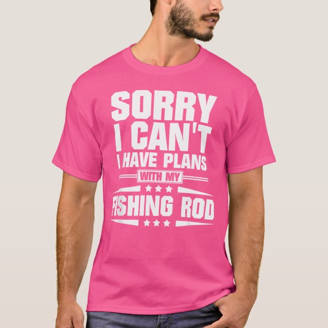 Camiseta Siento No Poder Tener Planes Con Mi Rod De Pesca (Anverso)