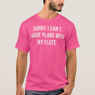 Camiseta Siento No Poder - Tengo Planes Con Mi Flauta -