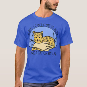 Camiseta Siento No Poder Venir A Trabajar Tengo Un Gato En