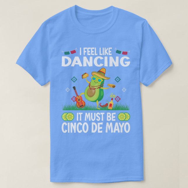 Camiseta Siento Que Bailar Debe Ser Cinco De Mayo (Diseño del anverso)