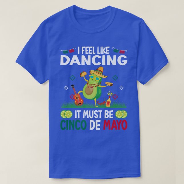 Camiseta Siento Que Bailar Debe Ser Cinco De Mayo Mexicano (Diseño del anverso)