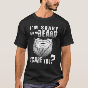 Camiseta Siento Que Mi Barba Te Asustara Por Los Hombres Pa