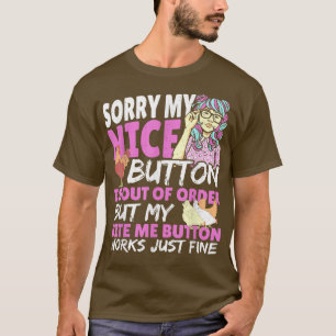 Camiseta Siento que mi botón bonito esté fuera de servicio.