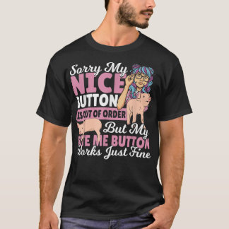 Camiseta Siento que mi botón bueno esté fuera de servicio p