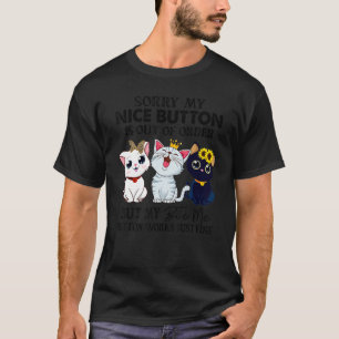 Camiseta Siento que mi botón está fuera de servicio gato.