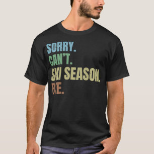 Camiseta Siento que no pueda hacer esquí, adiós Funny Skite