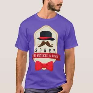 Camiseta Siento Que Se Haya Tomado Este Mustache, Lo Siento