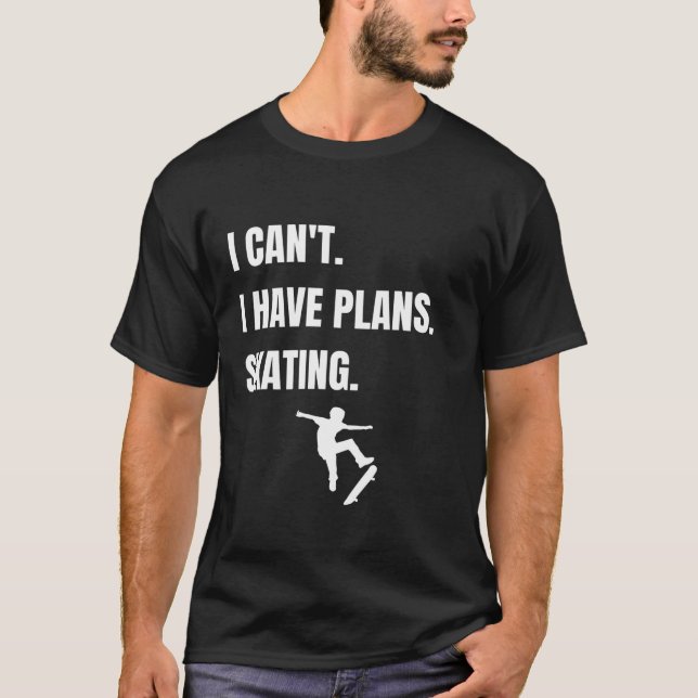 Camiseta Siento Tener Planes De Patinar (Anverso)
