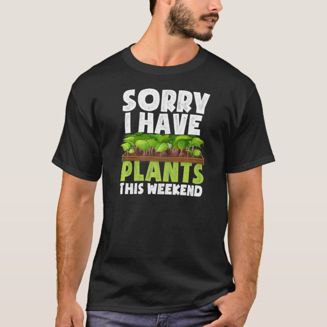 Camiseta Siento Tener Plantas Este Engranaje De Fin De Sema (Anverso)