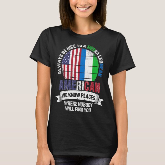 Camiseta Sierra Leonean American We know Places where Leone (Anverso)