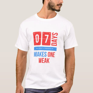 Camiseta Siete días sin mandolina hacen débil al hombre
