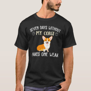 Camiseta Siete Días Sin Ropa De Mi Corgi Para Dueños De Cac