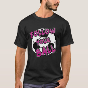 Camiseta SIGA a tus chicas de BALL ropa divertida de fútbol