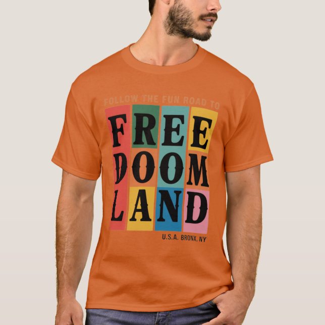 CAMISETA SIGA EL CAMINO DIVERTIDO HACIA FREEDOMLAND (Anverso)