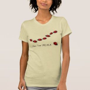 Camiseta Siga sus sueños: Mariquitas: Arte original