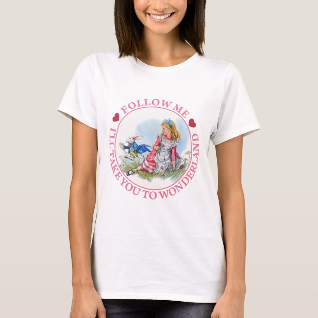 Camiseta Sígame, yo le llevará al país de las maravillas (Anverso)