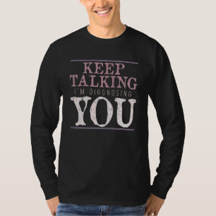 Camiseta Sigan Hablando De Mi Diagnóstico Psicólogo