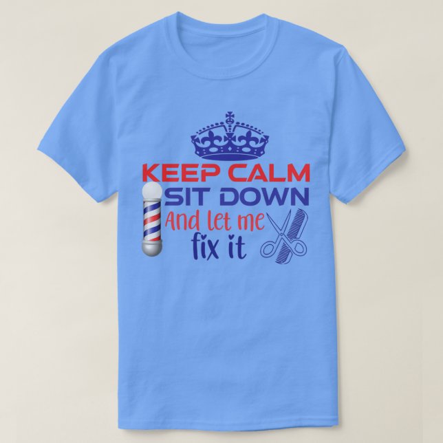 Camiseta Sigan Tranquilos Siéntense Y Déjenme Arreglarlos 1 (Diseño del anverso)