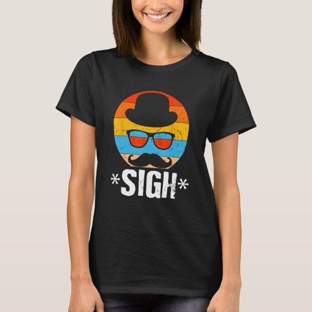 Camiseta Sigh Sarcastic Dad Sarcasm Daddy (Anverso)