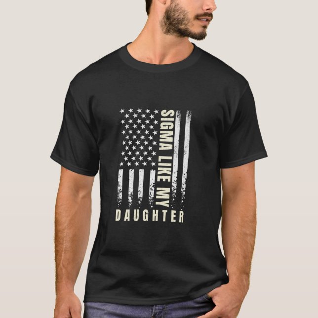 Camiseta Sigma como mi hija Bandera de los Estados Unidos D (Anverso)