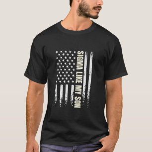 Camiseta Sigma como mi hijo bandera de EE. UU. divertido Dí