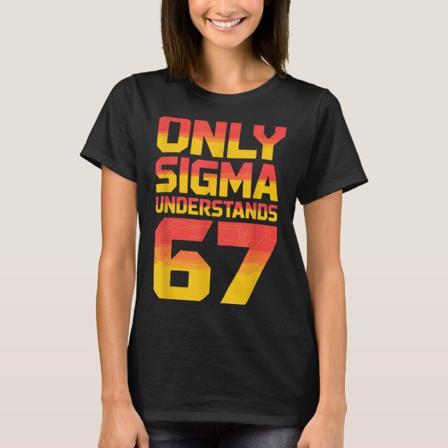 Camiseta Sigma Understands 67 Alpha Slang Gen 67th Number 6 (Anverso)