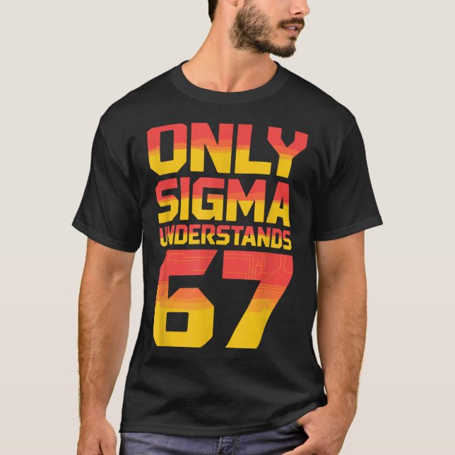 Camiseta Sigma Understands 67 Alpha Slang Gen 67th Number 6 (Anverso)