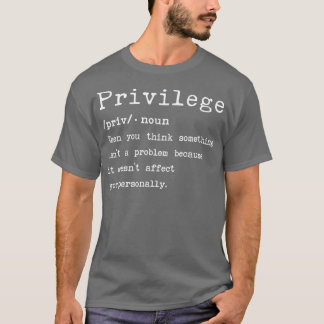 Camiseta Significado de privilegios