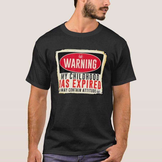 Camiseta Signo de advertencia Adulto Mi niñez ha caducado 1 (Anverso)