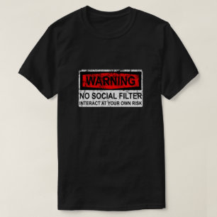 Camiseta Signo de advertencia - Sin filtro social