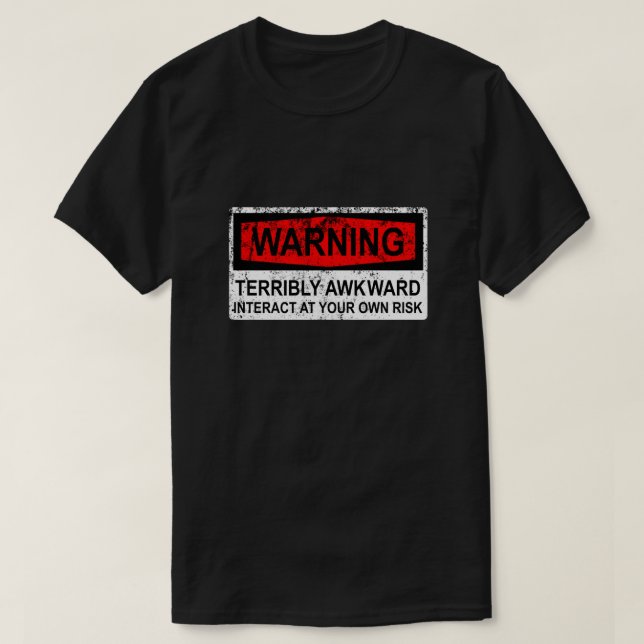 Camiseta Signo de advertencia - Terriblemente incómodo (Diseño del anverso)