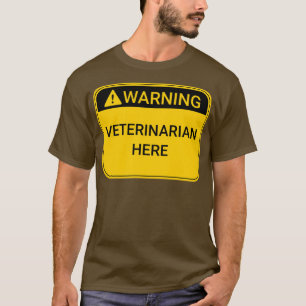 Camiseta Signo de advertencia veterinario aquí