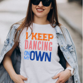Camiseta Sigo bailando con mi propia música Retro Typoqraph