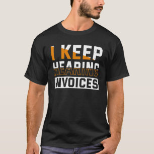 Camiseta Sigo escuchando facturas contabilidad y teneduría