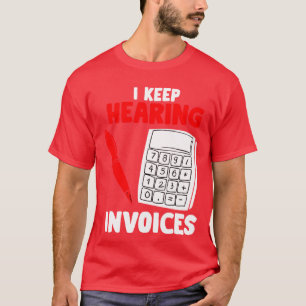 Camiseta Sigo Escuchando Facturas - Contador divertido Pun
